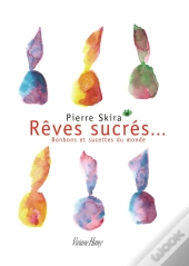 Rêves Sucrés...Bonbons Et Sucettes Du Monde