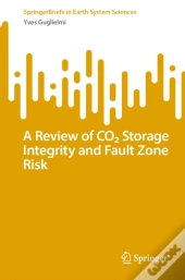 Review Of Co2 Storage Integrity And Fault Zone Risk