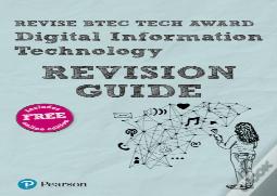 Revise Btec Tech Award Digital Information Technology Revision Guide