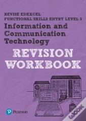 Revise Edexcel Functional Skills Ict Entry Level 3 Workbook