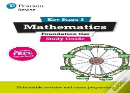 Revise Key Stage 3 Mathematics Study Guide - Preparing For The Gcse Foundation Course