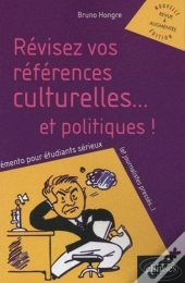 Révisez Vos Références Culturelles ...Et Politiques ! - Nouvelle Édition Revue Et Augmentée
