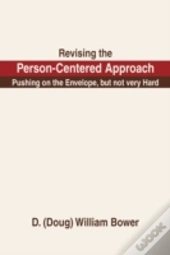 Revising The Person-Centered Approach: Pushing On The Envelope, But Not Very Hard