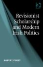 Revisionist Scholarship And Modern Irish Politics - Preview