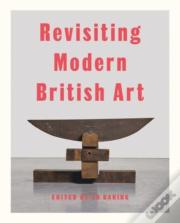 Revisiting Modern British Art