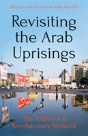 Revisiting The Arab Uprisings - Preview