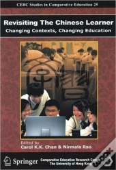 Revisiting The Chinese Learner Â€“ Changing Contexts , Changing Education