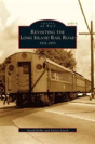 Revisiting The Long Island Rail Road - Preview