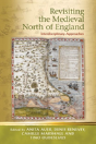 Revisiting The Medieval North Of England - Preview