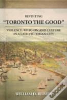 Revisiting Toronto The Good
