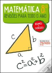 Revisões para Todo o Ano - Matemática 8.º Ano