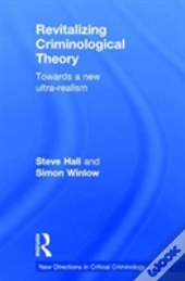 Revitalizing Criminological Theory: