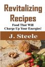 Revitalizing Recipes: Food That Will Cha - Preview