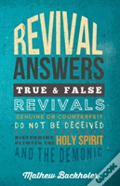 Revival Answers, True And False Revivals, Genuine Or Counterfeit