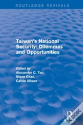 Revival: Taiwan'S National Security: Dilemmas And Opportunities (2001)