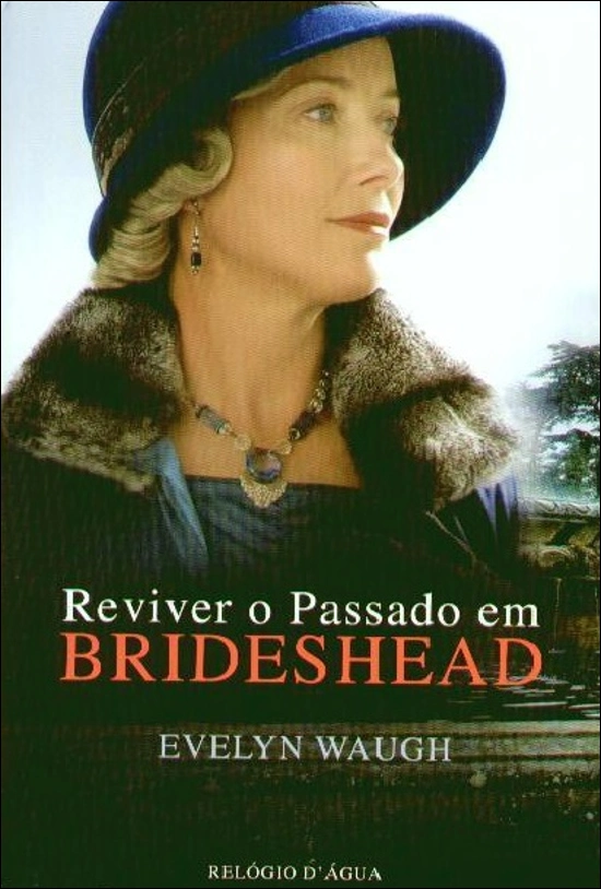 Reviver o Passado em Brideshead, Evelyn Waugh