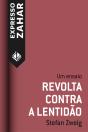 Revolta Contra A Lentidão  - Preview