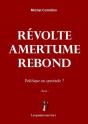 Révolte Amertume Rebond ; Politique Ou Spectacle ? - Preview