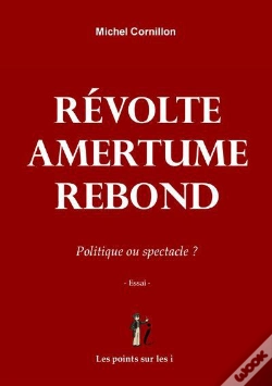 Capa do artigo Révolte Amertume Rebond ; Politique Ou Spectacle ?