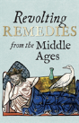 Revolting Remedies From The Middle Ages - Preview