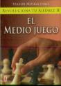 Revoluciona Tu Ajedrez Ii. El Medio Juego - Preview