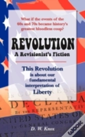 Revolution: A Revisionist'S Fiction