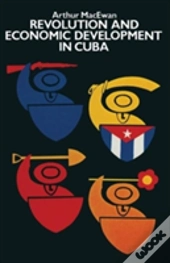 Revolution And Economic Development In Cuba