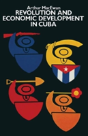 Revolution And Economic Development In Cuba - Preview