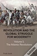 Revolution And The Global Struggle For Modernity