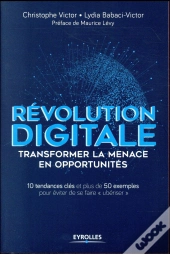 Revolution Digitale : Transformer Les Menaces En Opportunites