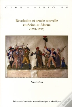 Capa do artigo Révolution Et Armée Nouvelle En Seine-Et-Marne (1791-1797)