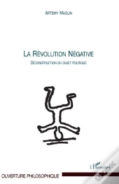 Révolution Négative ; Déconstruction Du Sujet Politique