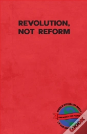 Revolution, Not Reform