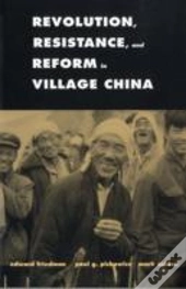 Revolution, Resistance, And Reform In Village China