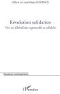 Révolution Solidariste ; Vers Un Libéralisme Responsable Et Solidaire - Preview