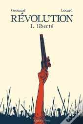 Révolution Tome 1 : Liberté