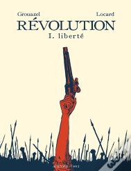 Révolution Tome 1 : Liberté