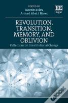 Revolution, Transition, Memory, And Oblivion