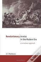 Revolutionary Armies In The Modern Era