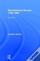 Revolutionary Europe 1780â€“1850