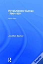 Revolutionary Europe 1780â€“1850