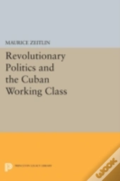 Revolutionary Politics And The Cuban Working Class