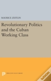 Revolutionary Politics And The Cuban Working Class