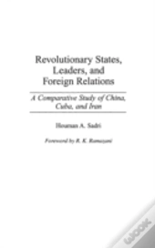 Revolutionary States, Leaders, And Foreign Relations