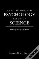 Revolutionized Psychology Based On Science