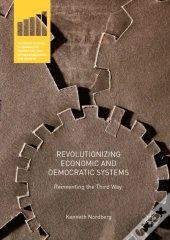 Revolutionizing Economic And Democratic Systems