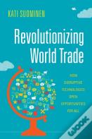 Revolutionizing World Trade