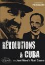 Révolutions À Cuba - De José Marti À Fidel Castro - 1868-2006 - Preview