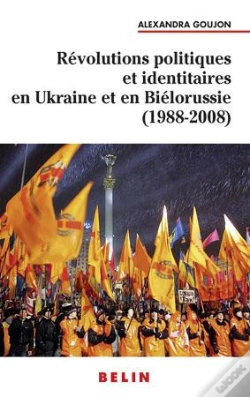 Capa do artigo Révolutions Populaires Et Identitaires En Ukraine Et En Biélorussie (1988-2008)