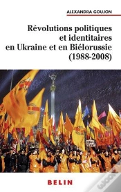 Capa do artigo Révolutions Populaires Et Identitaires En Ukraine Et En Biélorussie (1988-2008)
